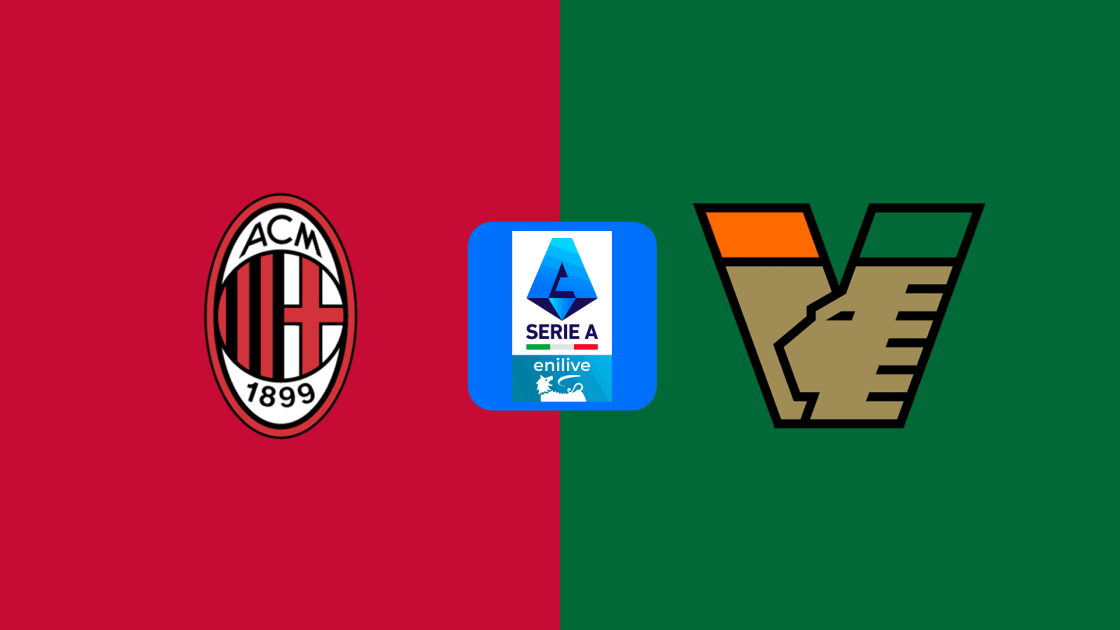 Dove vedere Milan-Venezia in Diretta TV-Streaming, orario e Probabili formazioni 14-09-2024