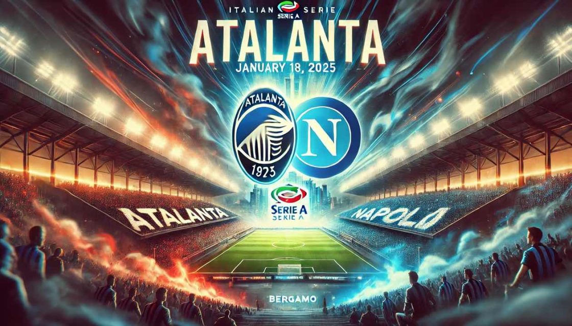 Anteprima Serie A: Atalanta vs Napoli – Notizie, Formazioni e Pronostico